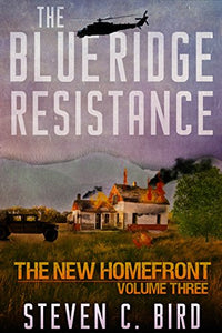 The Blue Ridge Resistance: The New Homefront: Volume 3