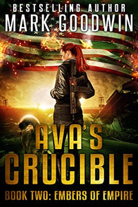 Embers of Empire: A Post-Apocalyptic Novel of America's Coming Civil War (Ava's Crucible Book 2) - Carolina Readiness