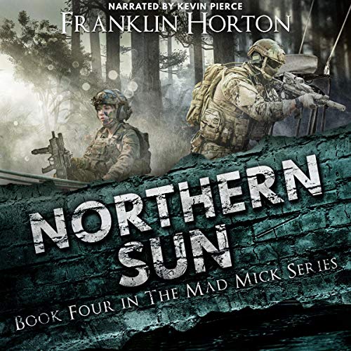 Northern Sun: Book Four in The Mad Mick Series