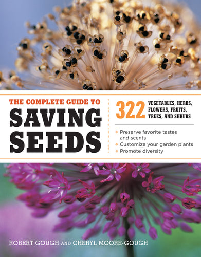 Complete Guide to Saving Seeds - Carolina Readiness, dooms day prepper supplies online